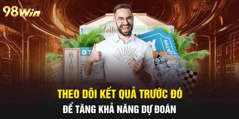 Theo dõi kết quả trước đó để tăng khả năng dự đoán chuẩn xác