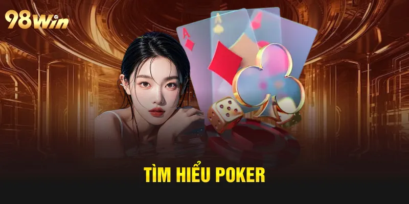 Tìm hiểu Poker