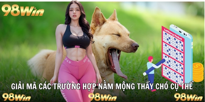 Giải mã các trường hợp nằm mộng thấy chó cụ thể