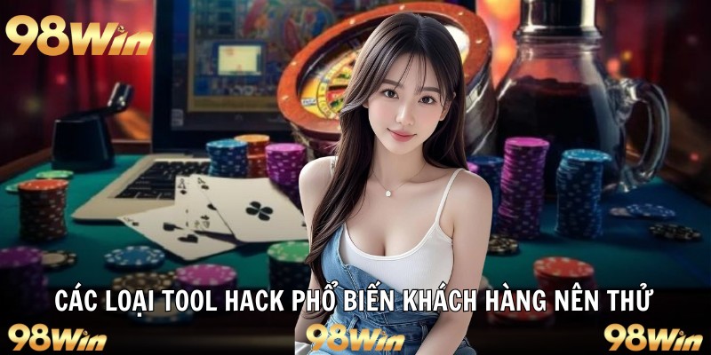 Các loại tool hack phổ biến khách hàng nên thử